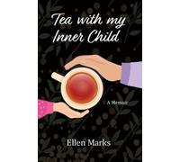 Ellen Marks Tea with my Inner Child (Tascabile)