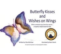 Ellen McVicker Butterfly Kisses and Wishes on Wings... a hopeful, he (Tascabile)