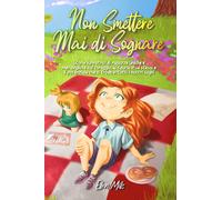 Ellen Mills Special Art Stories Non smettere mai di sognare (Tascabile)