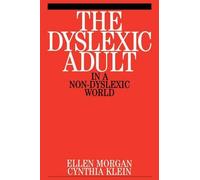 Ellen Morgan Cynthia Klei The Dyslexic Adult in A Non-Dyslexic Worl (Tascabile)