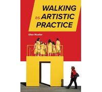 Ellen Mueller Walking as Artistic Practice (Tascabile)