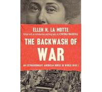 Ellen N. La Motte The Backwash of War (Tascabile)