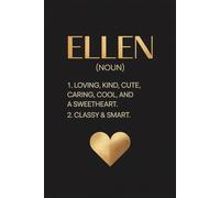 Ellen Name Definition Dictionary Style: Lined Notebook with Name for Women and Girls - Journal for Employees, Friends, Adults - Ideas for Work, Office 6x9 Inches, 120 Pages
