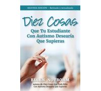 Ellen Notbohm Diez Cosas Que Su Estudiante Con Autismo Desearía Que (Tascabile)