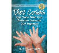 Ellen Notbohm Diez Cosas que Todo Niño con Autismo Desearía que Supi (Tascabile)