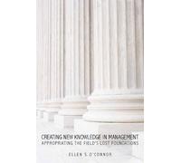 Ellen O'Connor Creating New Knowledge in Management (Copertina rigida)