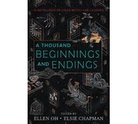 Ellen Oh A Thousand Beginnings and Endings (Copertina rigida)