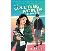 Ellen Oh The Colliding Worlds of Mina Lee (Tascabile)