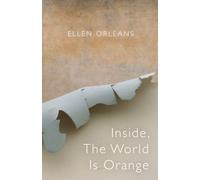 Ellen Orleans Inside, The World Is Orange (Tascabile)