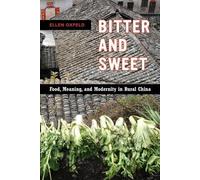 Ellen Oxfeld Bitter and Sweet (Tascabile) California Studies in Food and Culture