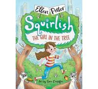 Ellen Potter The Girl in the Tree (Copertina rigida) Squirlish