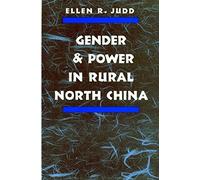Ellen R. Judd Gender and Power in Rural North China (Copertina rigida)