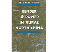 Ellen R. Judd Gender and Power in Rural North China (Tascabile)