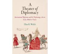 Ellen R. Welch A Theater of Diplomacy (Copertina rigida) Haney Foundation Series