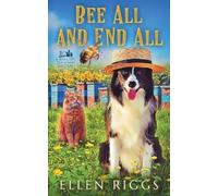 Ellen Riggs Bee All and End All (Tascabile) Bought-The-Farm Mysteries