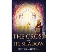 Ellen Rose Stephen N Haskell The Cross and Its Shadow (Copertina rigida)