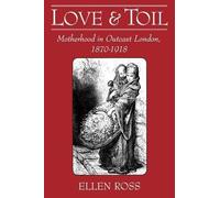 Ellen Ross Love and Toil (Tascabile)