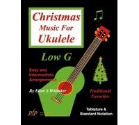 Ellen S Whitaker Christmas Music for Ukulele (Tascabile)