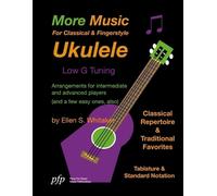 Ellen S Whitaker More Music For Classical and Fingerstyle Ukulele (Tascabile)