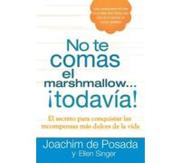 Ellen Singer Joachim de Posada No te comas el marshmallow...todavía (Tascabile)