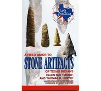 Ellen Sue Turner Thomas R A Field Guide to Stone Artifacts of Texas (Tascabile)