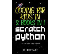Ellen Tale Coding for Kids in Scratch Python - 2 Books in 1 - (Tascabile)