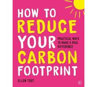 Ellen Tout How to Reduce Your Carbon Footprint (Tascabile)