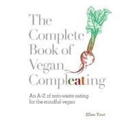 Ellen Tout The Complete Book of Vegan Compleating (Tascabile)