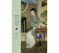 Ellen Widmer Writing Women in Late Imperial China (Copertina rigida)
