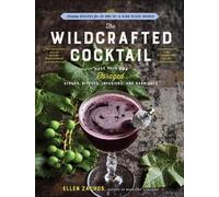 Ellen Zachos The Wildcrafted Cocktail (Tascabile)