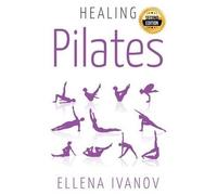Ellena Ivanov Healing Pilates (Tascabile)