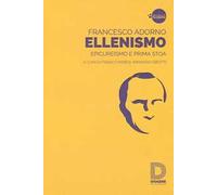 Ellenismo. Epicureismo e prima stoa
