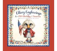 Ellery Eaglewings & the 250th Birthday of America