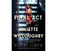 Ellery Lloyd The Final Act of Juliette Willoughby (Copertina rigida)