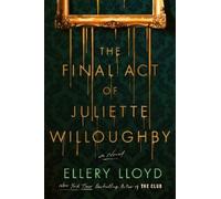 The Final Act of Juliette Willoughby: A Novel