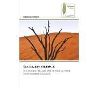 Elles, en silence: Le cri des femmes porté par la voix d'un homme engagé