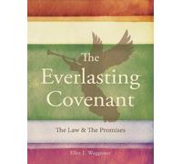 Ellet J Waggoner The Everlasting Covenant (Tascabile)