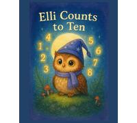 Elli Counts to Ten: A Picture Book of Numbers, Friendship, and Moonlight for Ages 3-5