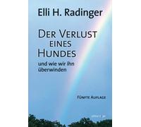 Elli H. Radinge Der Verlust eines Hundes - und wie wir ihn üb (Copertina rigida)