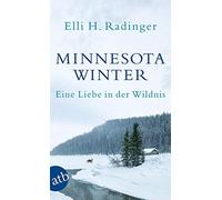 Elli H. Radinger Minnesota Winter: Eine Liebe in der Wildnis (Tascabile)