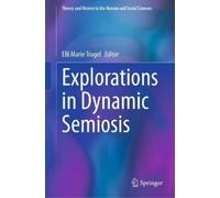 Elli Marie Tragel Explorations in Dynamic Semiosis (Copertina rigida)
