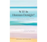Elli Richter Helen Hall WTF Is Human Design? (Tascabile)