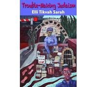Elli Tikvah Sarah Trouble-making Judaism (Tascabile)