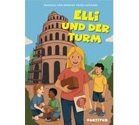 Elli und der Turm: Musical für Chor und Instrumente