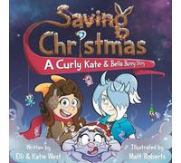 Elli West Katie West Saving Christmas (Tascabile) Curly Kate and Bella Bunny