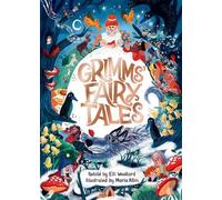 Grimms' Fairy Tales, Retold by Elli Woollard, Illustrated by Marta Altes