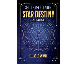 Ellias Lonsdale 360 Degrees of Your Star Destiny (Tascabile)