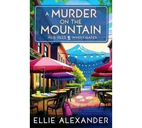 Ellie Alexander A Murder on the Mountain (Tascabile) Meg Reed Investigates