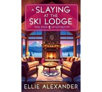 Ellie Alexander A Slaying at the Ski Lodge (Tascabile) Meg Reed Investigates