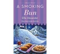 Ellie Alexander A Smoking Bun (Tascabile) Bakeshop Mystery